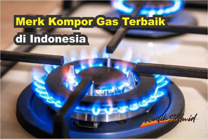 Merk Kompor Gas Terbaik