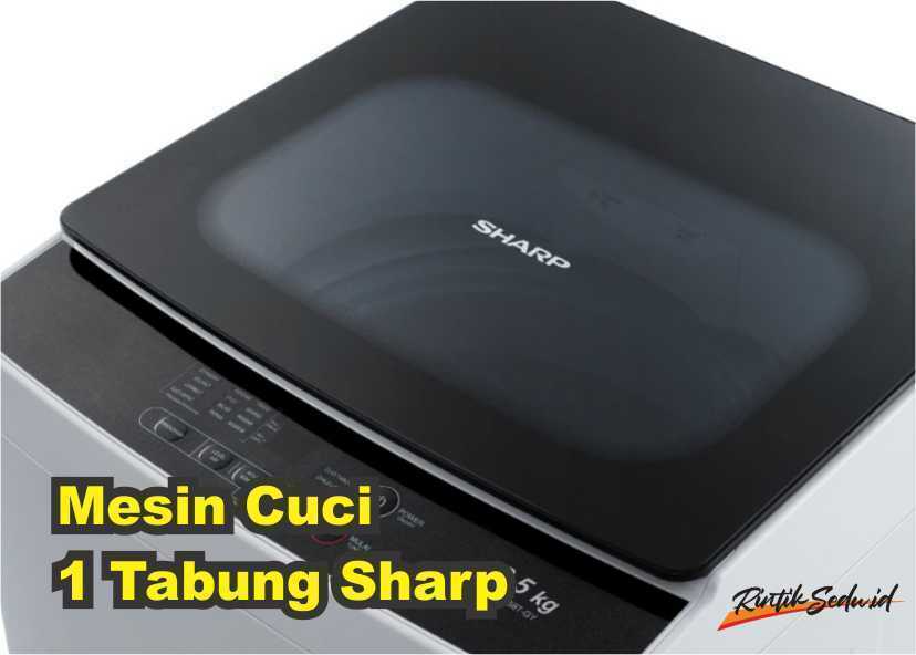 Mesin Cuci 1 Tabung Sharp