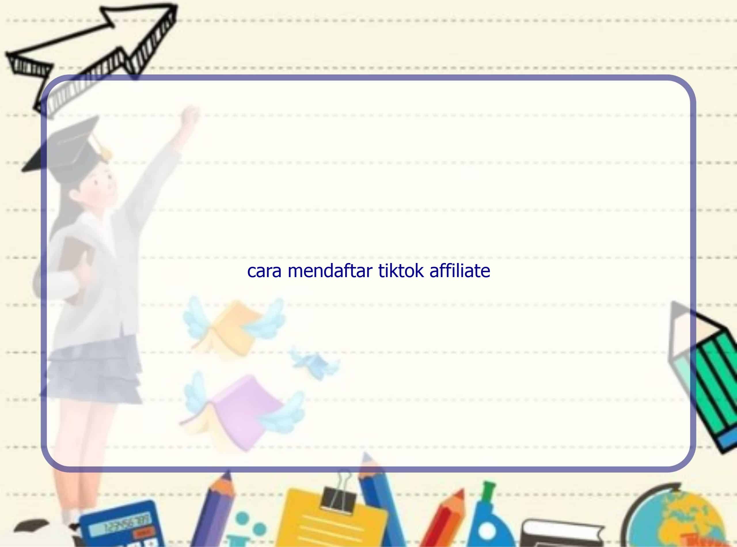 cara mendaftar tiktok affiliate 11531