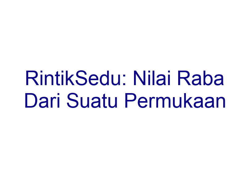 rintiksedu nilai raba dari suatu permukaan disebut 6349