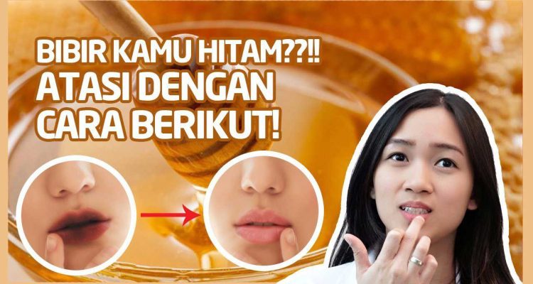 Cara menghilangkan bibir hitam dengan cepat