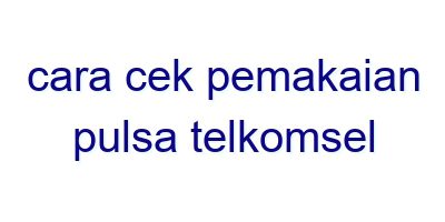 cara cek pemakaian pulsa telkomsel 13996