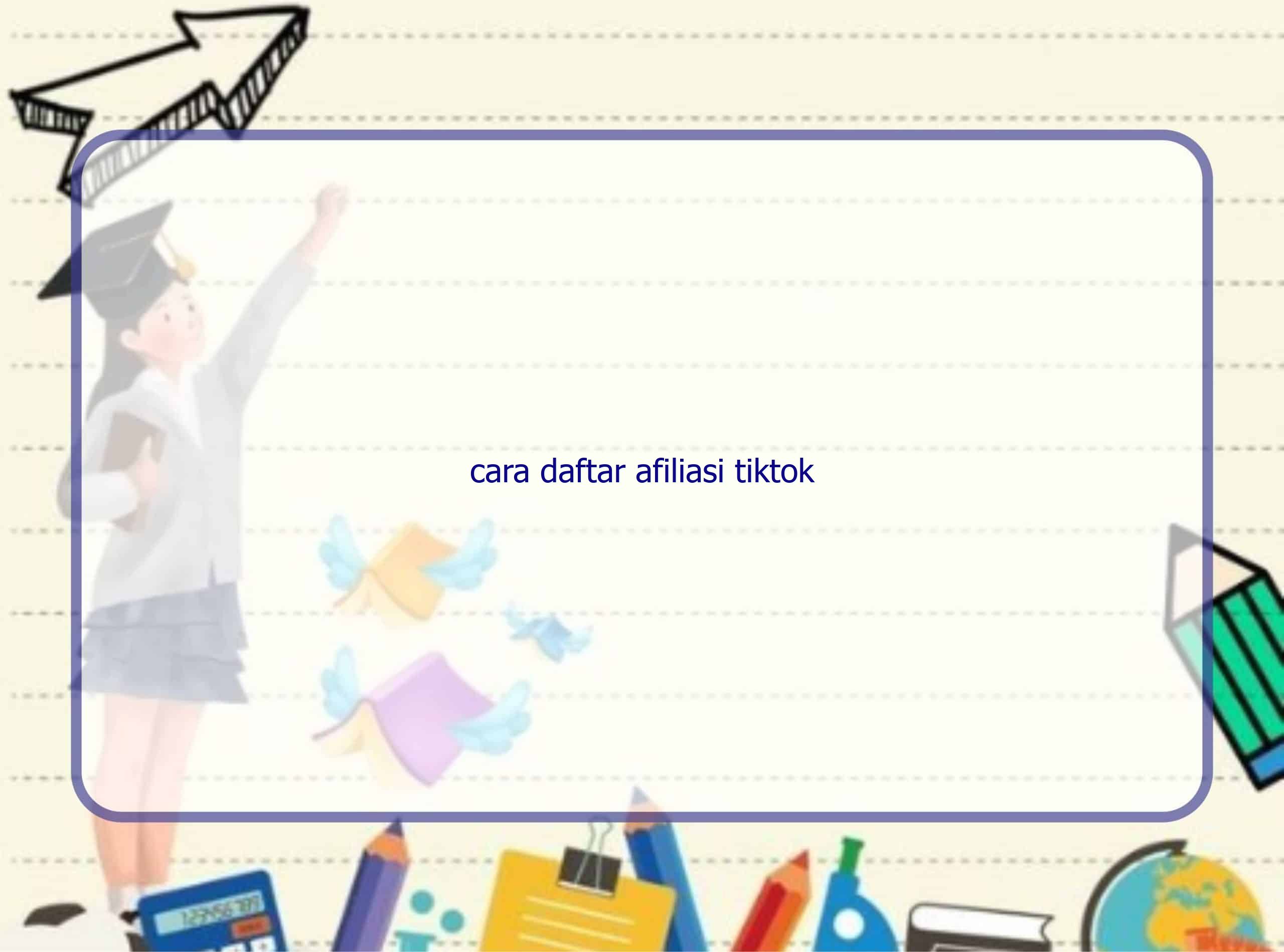 cara daftar afiliasi tiktok 14097