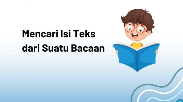 mencari isi teks dari suatu bacaan