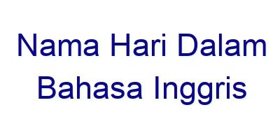 nama hari dalam bahasa inggris 28938