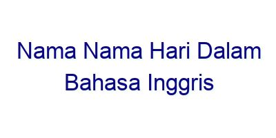 nama nama hari dalam bahasa inggris 28926