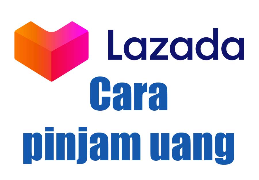 Cara pinjam uang di lazada