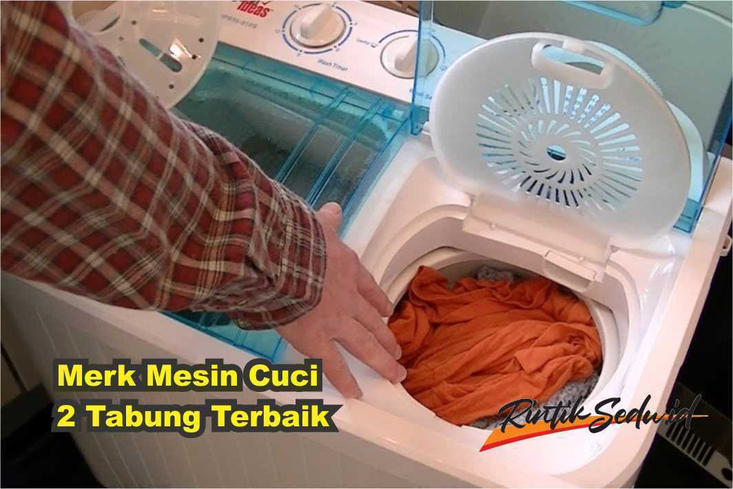 Merk Mesin Cuci 2 Tabung Terbaik
