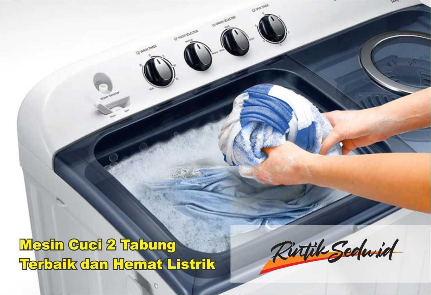 Mesin Cuci 2 Tabung Terbaik
