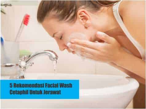 5 Rekomendasi Facial Wash Cetaphil Untuk Jerawat