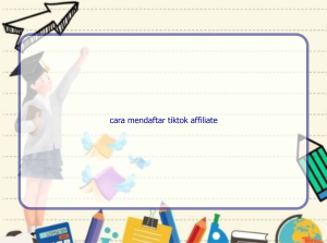 cara mendaftar tiktok affiliate 11531