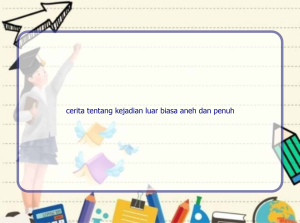 cerita tentang kejadian luar biasa aneh dan penuh khayalan disebut 9485