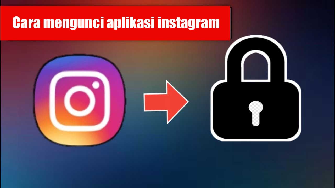 Cara mengunci aplikasi instagram