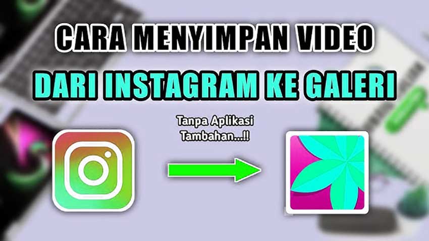 Cara menyimpan video di instagram ke galeri