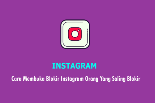 cara membuka blokir ig orang yang memblokir kita