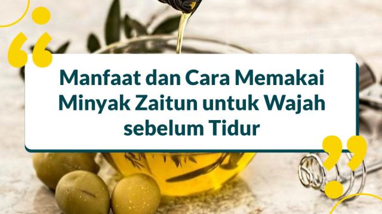 Manfaat Minyak Zaitun untuk Wajah