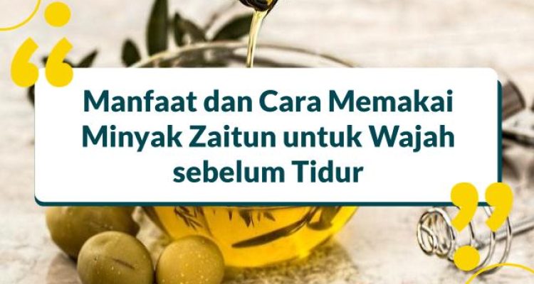 Manfaat Minyak Zaitun untuk Wajah