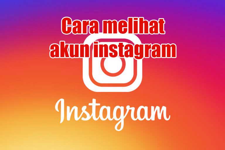 Cara melihat akun instagram