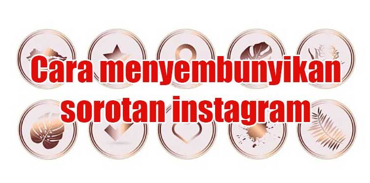 Cara menyembunyikan sorotan instagram