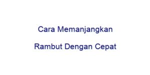 cara memanjangkan rambut dengan cepat 28909