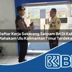 daftar kerja sekarang satpam bri di kab mahakam ulu kalimantan timur terdekat 1753688180