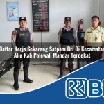 daftar kerja sekarang satpam bri di kecamatan allu kab polewali mandar terdekat 1753951818