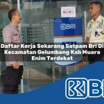 daftar-kerja-sekarang-satpam-bri-di-kecamatan-gelumbang-kab-muara-enim-terdekat-1753819581.jpg daftar kerja sekarang satpam bri di kecamatan gelumbang kab muara enim terdekat 1753819581