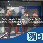 daftar-kerja-sekarang-satpam-bri-di-kecamatan-seberang-musi-kab-kepahiang-terdekat-1753829662.jpg daftar kerja sekarang satpam bri di kecamatan seberang musi kab kepahiang terdekat 1753829662