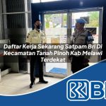 daftar-kerja-sekarang-satpam-bri-di-kecamatan-tanah-pinoh-kab-melawi-terdekat-1753922419.jpg daftar kerja sekarang satpam bri di kecamatan tanah pinoh kab melawi terdekat 1753922419