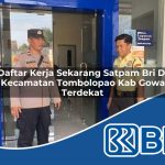 daftar kerja sekarang satpam bri di kecamatan tombolopao kab gowa terdekat 1753942825