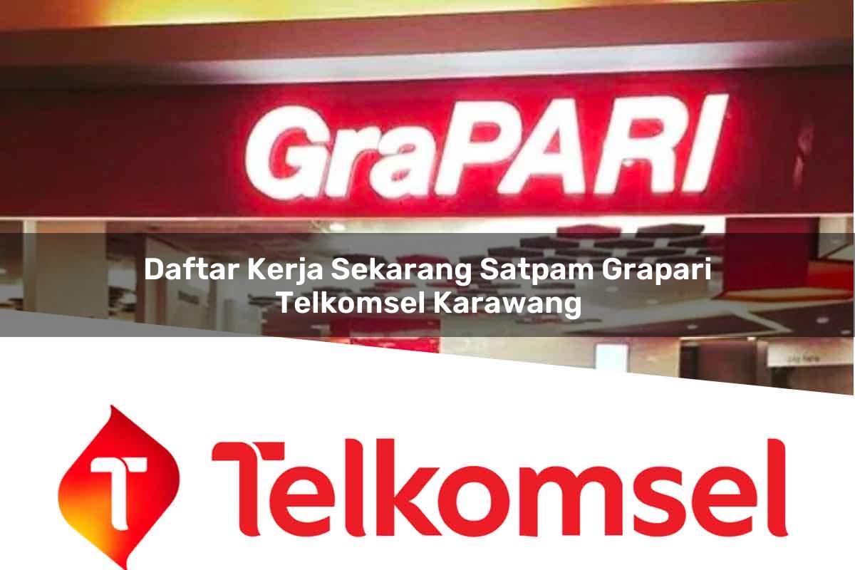 daftar kerja sekarang satpam grapari telkomsel karawang 1752135621