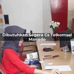 dibutuhkan segera cs telkomsel manado 1751661020