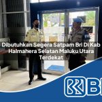 dibutuhkan-segera-satpam-bri-di-kab-halmahera-selatan-maluku-utara-terdekat-1753757779.jpg dibutuhkan segera satpam bri di kab halmahera selatan maluku utara terdekat 1753757779