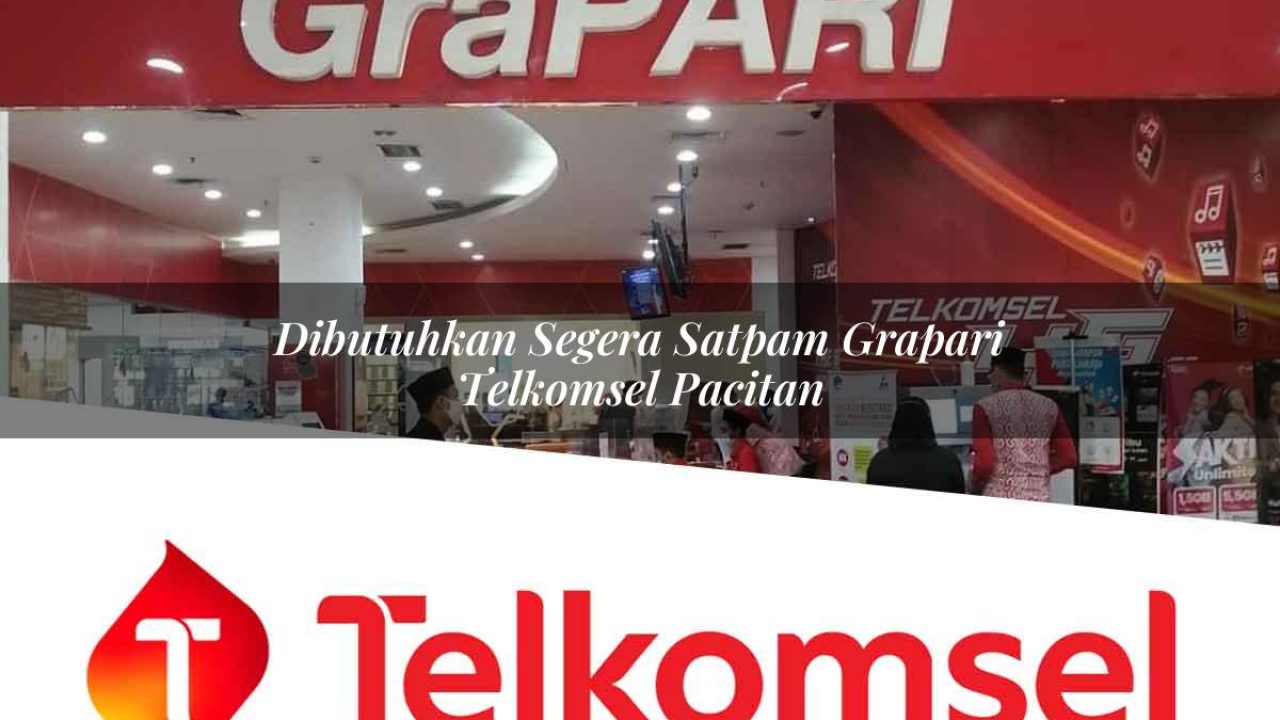 dibutuhkan-segera-satpam-grapari-telkomsel-pacitan-1752072022.jpg dibutuhkan segera satpam grapari telkomsel pacitan 1752072022