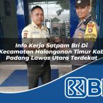 info kerja satpam bri di kecamatan halongonan timur kab padang lawas utara terdekat 1753677742