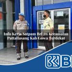 info kerja satpam bri di kecamatan pattallasang kab gowa terdekat 1753669703