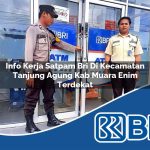info kerja satpam bri di kecamatan tanjung agung kab muara enim terdekat 1753955211