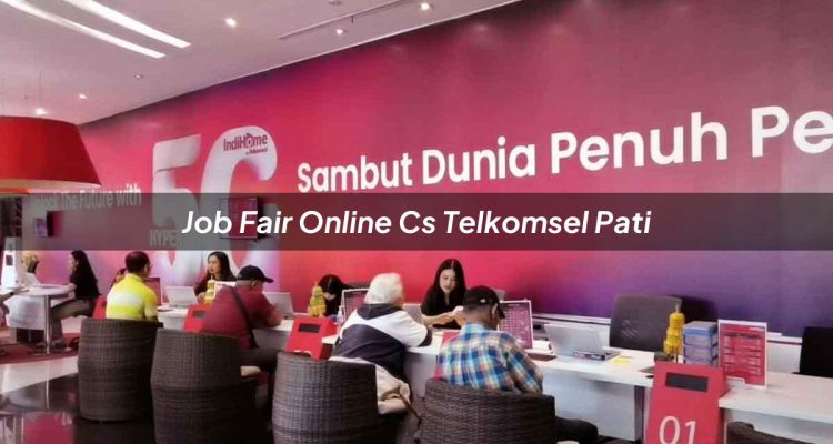 job fair online cs telkomsel pati 1751650821