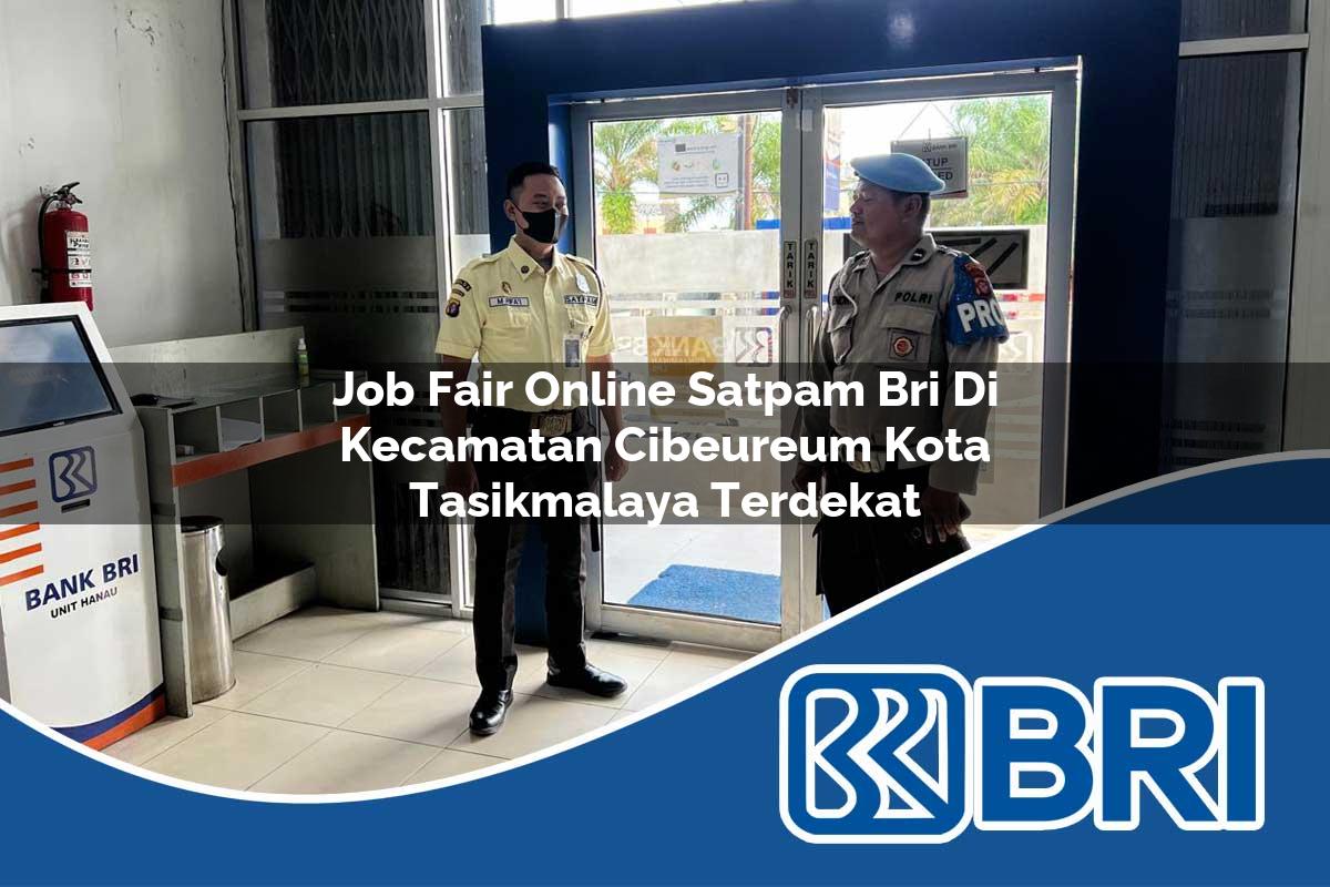 job fair online satpam bri di kecamatan cibeureum kota tasikmalaya terdekat 1753925553