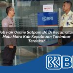 job fair online satpam bri di kecamatan molu maru kab kepulauan tanimbar terdekat 1753871420