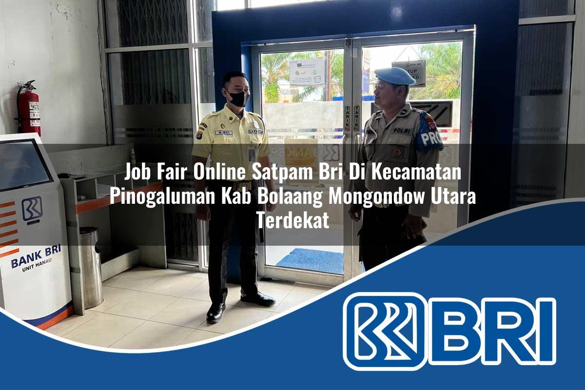 job fair online satpam bri di kecamatan pinogaluman kab bolaang mongondow utara terdekat 1753957975