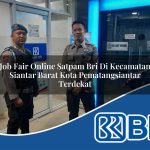 job fair online satpam bri di kecamatan siantar barat kota pematangsiantar terdekat 1753973567