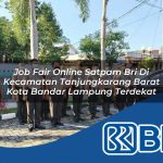 job fair online satpam bri di kecamatan tanjungkarang barat kota bandar lampung terdekat 1753961693