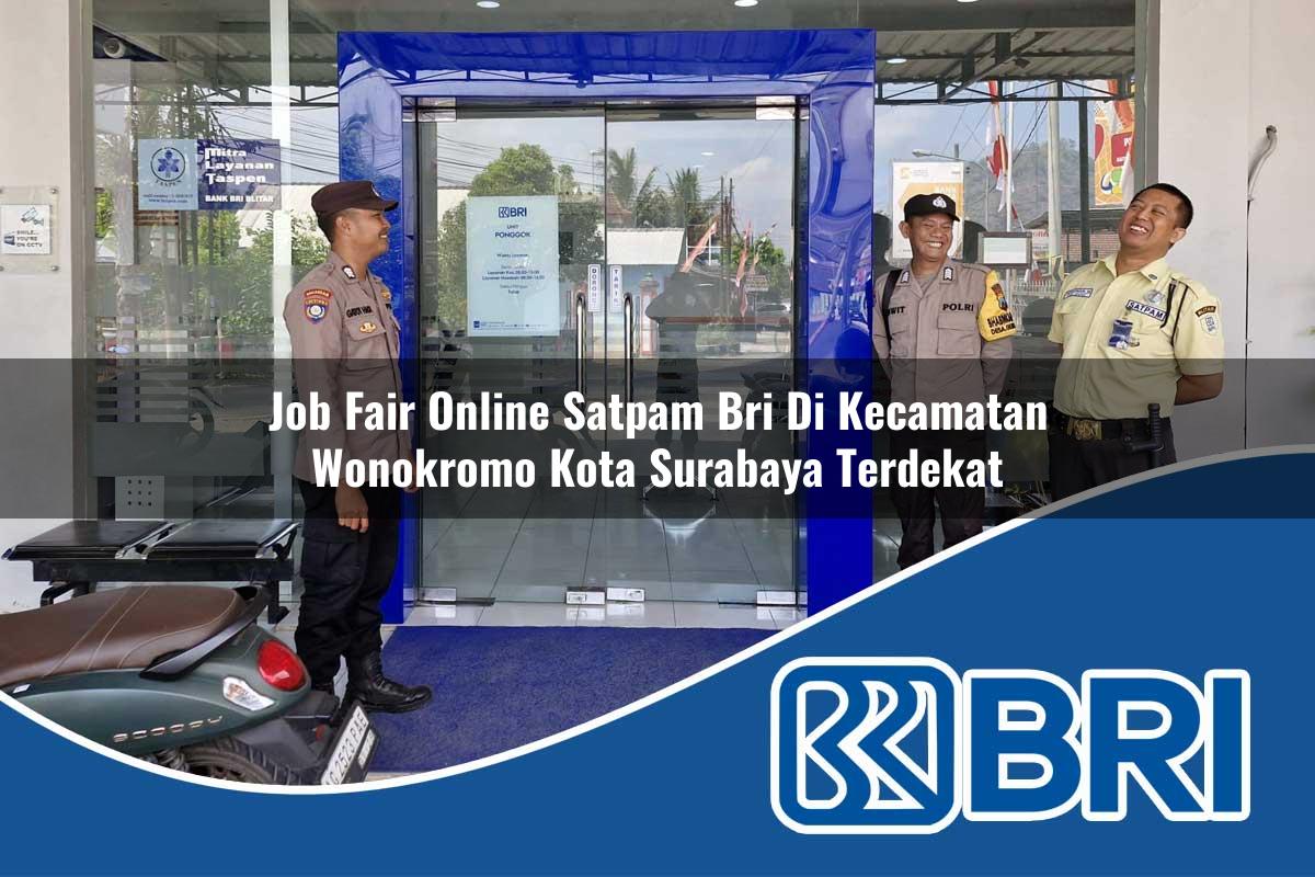 job fair online satpam bri di kecamatan wonokromo kota surabaya terdekat 1753824017