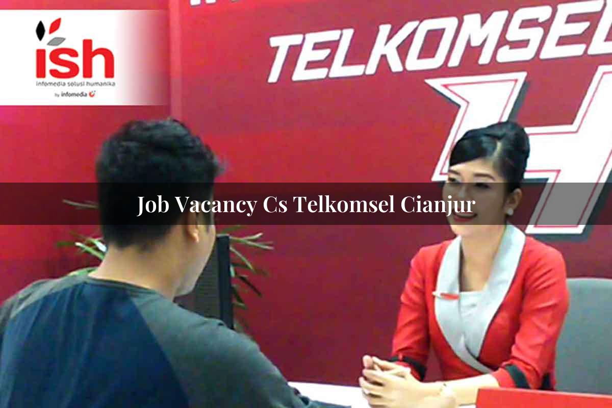 job vacancy cs telkomsel cianjur 1751704223