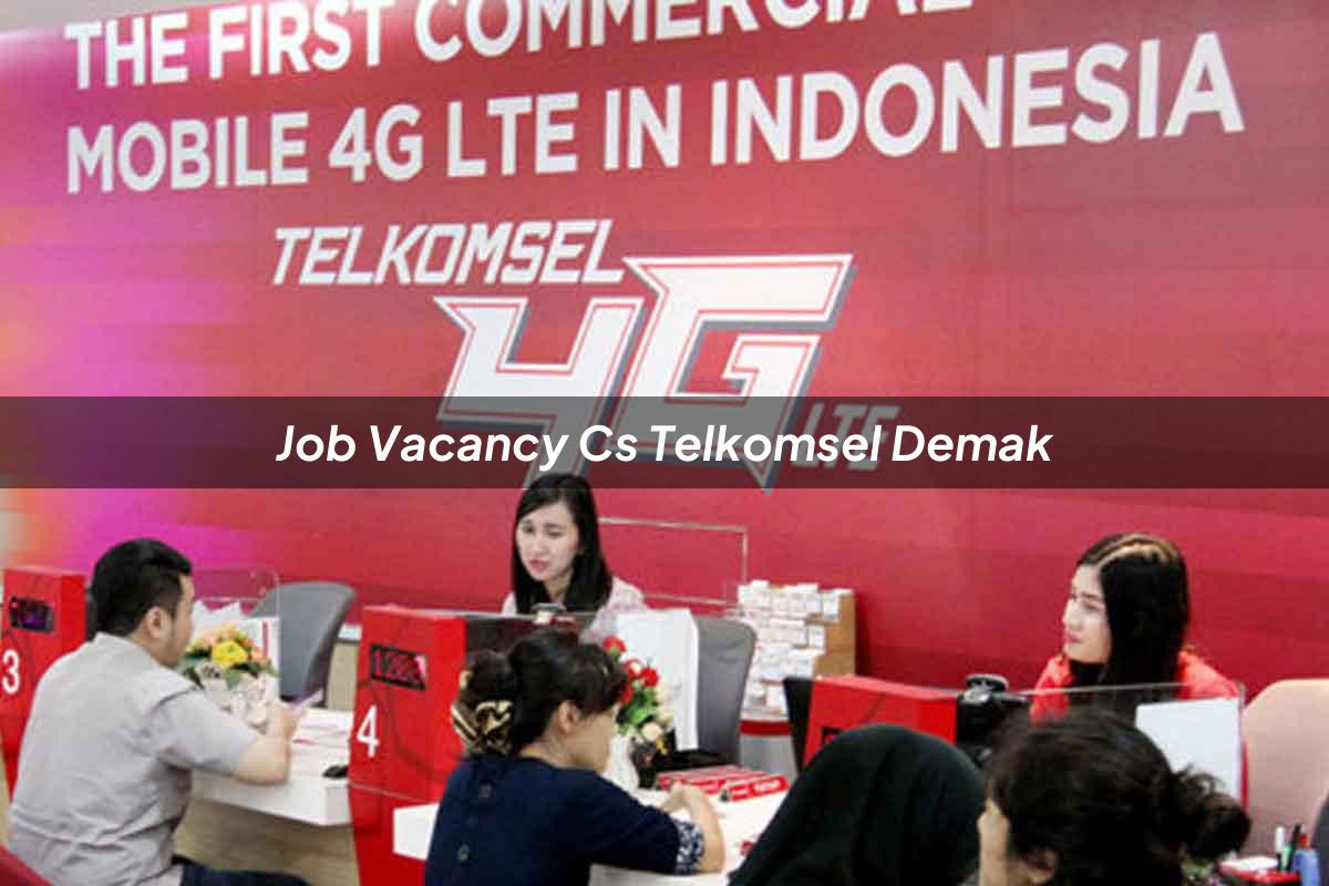 job vacancy cs telkomsel demak 1751661619