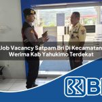 job vacancy satpam bri di kecamatan werima kab yahukimo terdekat 1753655303