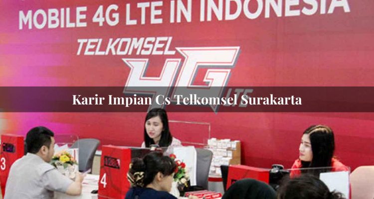 karir impian cs telkomsel surakarta 1751717420