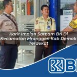 karir impian satpam bri di kecamatan mranggen kab demak terdekat 1753743623