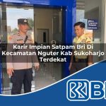 karir impian satpam bri di kecamatan nguter kab sukoharjo terdekat 1753838896